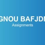 ignou-bafjdm-assignments