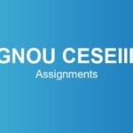 ignou-ceseiid-assignments