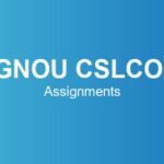 ignou-cslcol-assignments