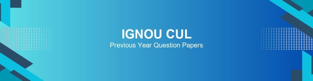 ignou-cul-previous-year-question-papers