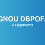 ignou-dbpofa-assignments