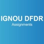 ignou-dfdr-assignments