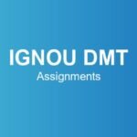 ignou-dmt-assignments