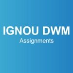 ignou-dwm-assignments
