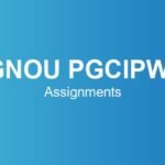 ignou-pgcipws-assignments