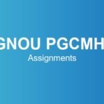 ignou-pgcmht-assignments