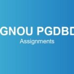 ignou-pgdbd-assignments
