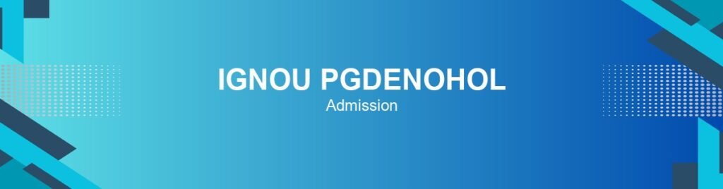 ignou-pgdenohol-admission