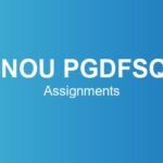 ignou-pgdfsqm-assignments