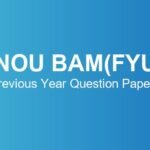 IGNOU BAM (FYUP) Previous Year Question Papers – Download June & December TEE