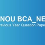 IGNOU BCA_NEW Previous Year Question Papers – Download June & December TEE