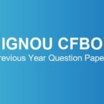 IGNOU CFBO Previous Year Question Papers – Download June & December TEE