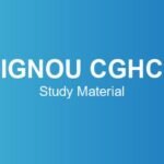 IGNOU CGHC Study Material – Course Structure, Subjects & Credits