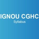 IGNOU CGHC Syllabus – Course Structure, Subjects & Credits