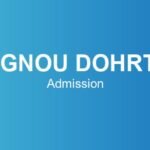 IGNOU DOHRT Admission – Last Date, Fees, Eligibility, Syllabus & Career Scope