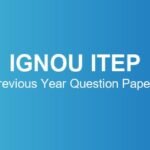 IGNOU ITEP Previous Year Question Papers – Download June & December TEE