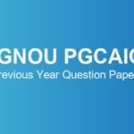 IGNOU PGCAIC Previous Year Question Papers – Download June & December TEE