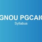 IGNOU PGCAIC Syllabus – Course Structure, Subjects & Credits