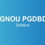 IGNOU PGDBD Syllabus – Course Structure, Subjects & Credits