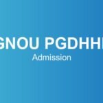 IGNOU PGDHHM Admission – Last Date, Fees, Eligibility, Syllabus & Career Scope