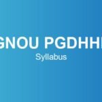 IGNOU PGDHHM Syllabus – Course Structure, Subjects & Credits